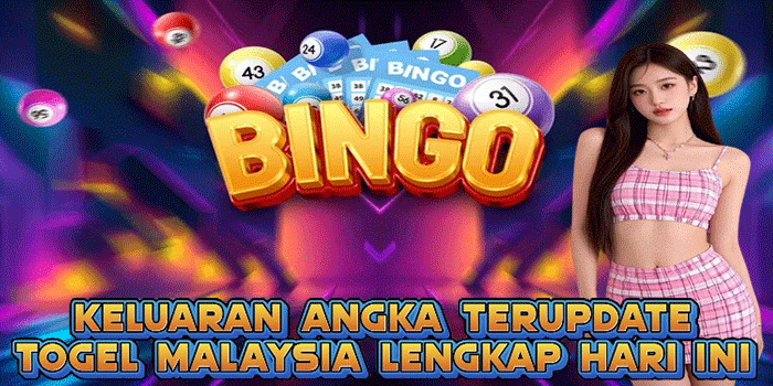 Keluaran Angka Terupdate Togel Malaysia Lengkap Hari Ini